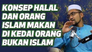 Prof Dr Rozaimi - Konsep Halal Dan Orang Islam Makan Di Kedai Orang Bukan Islam