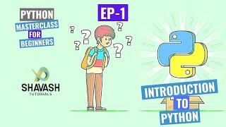 Introduction to Python - Python MasterClass for Beginners: Ep. 1 - ShaVash Tutorials