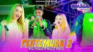 Pertemuan 2 - Rizal Pahlevi ft Almera Sabrina (Omega Music) |