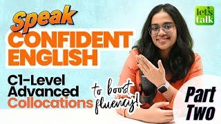 Advanced English Collocations You Must Know to Sound Fluent! Speak English Confidently - Ananya