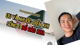 Ưu và nhược điểm cuộc sống ở Bồ Đào Nha| Cuong Nguyen In Europe #cuongnguyenineurope #immigration