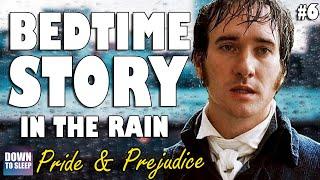 Pride & Prejudice (Audiobook with Rain Sounds) Part 6 - Bedtime story to help you sleep