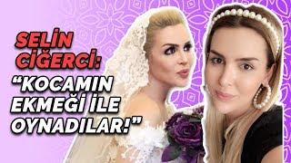 Selin Ciğerci: "Kocamın Ekmeğiyle Oynadılar!" | Seyhan Erdağ ile Çok Özel