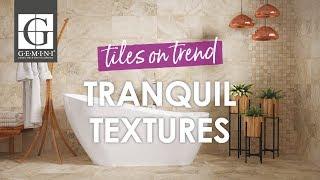 Tranquil Textures: GEMINI Tiles On Trend