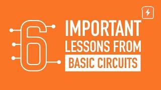 6 Most Important Things from Circuits 101 | Basic Electronics