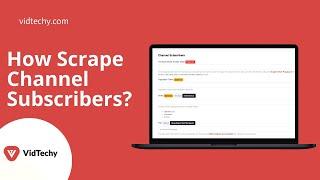 How to Scrape Channel Subscriber with Vidtechy?