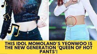 AMAZING! This Idol MOMOLAND's Yeonwoo Is The New Generation 'Queen Of Hot Pants'!