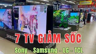 Top 7 Tivi GIẢM GIÁ SỐC trong 3 ngày của Samsung - Sony - LG và TCL từ 43" đến 65" Cao Cấp