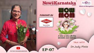 NEWS KARNATAKA | WOW MOM | EP-7 | Dr. Judy Pinto  | " WOW MOM'S "