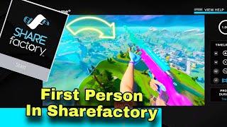 How To Use First Person On Sharefactory
