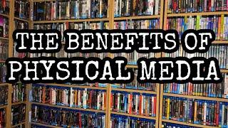 The Benefits of Physical Media