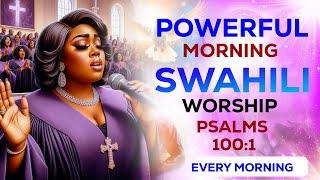 72 minutes of Swahili Worship and prayers ft KAMA SIO WEWE  || BWANA NINAKUABUDU || @RocasTv2023