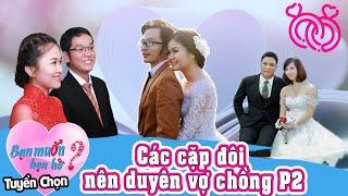 Bạn Muốn Hẹn Hò Tuyển Chọn #4 | Những cặp đôi NÊN DUYÊN VỢ CHỒNG từ Bạn Muốn Hẹn Hò Phần 2