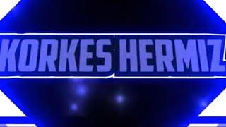 Korkes Hermiz Official intro