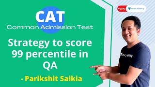 How to crack Quant in CAT - Strategy to score 99 percentile in Quantitative Aptitude for CAT 2021