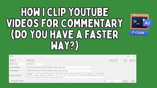 How I Clip Youtube Videos for Commentary (do you have a faster way?)