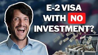 How to get E-2 visa with Minimum Investment