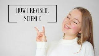 HOW I REVISED: GCSE SCIENCE | A* student