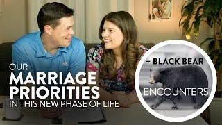 Marriage Priorities and Black Bear Encounters | Keilen Corner