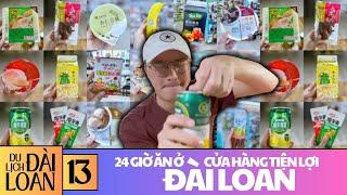  Du Lịch Đài Loan 2024 - Food Tour Đài Loan phiên bản Cửa Hàng Tiện Lợi trong 24 giờ!