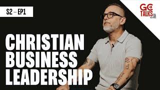 Christian Business Leadership | GC Talks