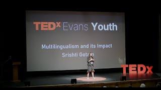 Meertaligheid en de impact ervan | Srishti Gotam | TEDxYouth@Evans