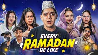 Every Ramadan Be Like 2025