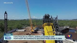 Construção da Ponte Joinville avança com montagem de guindaste que dará mobilidade à obra