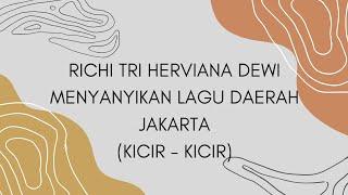 RICHI TRI HERVIANA DEWI - MENYANYIKAN LAGU KICIR - KICIR