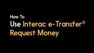 How to Use Interac e-Transfer to Request Money