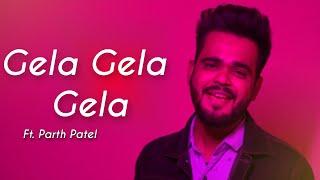 Gela Gela Gela Dil Gela Gela | Parth Patel | Akshay Kumar | Kareena Kapoor | New Song 2021