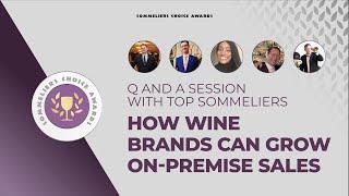 How Wine Brands Can Grow On Premise Sales | Q and A Session With Top Sommeliers