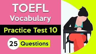 TOEFL Vocabulary Quiz | Practice Test 10