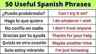 50 Useful Spanish Phrases for your Daily Life!