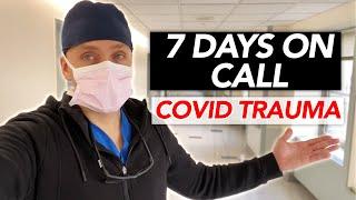 COVID TRAUMA - 168 Hours On Call - Day in the life: DOCTOR