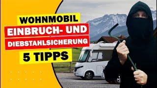 SICHER UNTERWEGS: So sicherst Du Dein Wohnmobil vor Einbruch und Diebstahl ab - 5 top Tipps!