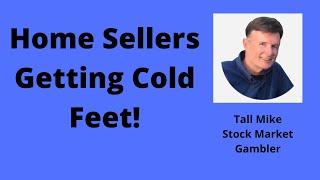 Home Sellers Getting Cold Feet! Housing Market Crash In 2022! - Stock Market Gambler