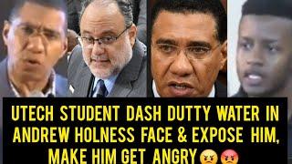 OMG Utech Student's Dash Dutty Water In Andrew Holness Face & Exp0se Him He Get Really AngryAt Them