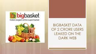 BigBasket data of 2 crore users leaked on dark web.