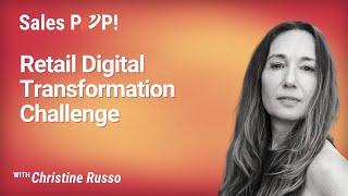 Retail Digital Transformation Challenge with Christine Russo