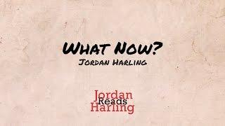 What Now - Jordan Harling (Poetry reading by Jordan Harling) | Jordan Harling Reads