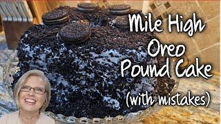 Mile High Oreo Pound Cake With Plenty of Mistakes