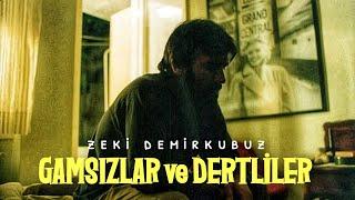 GAMSIZLAR ve DERTLİLER - İnsanlar İkiye Ayrılır | Zeki Demirkubuz (EDİT)