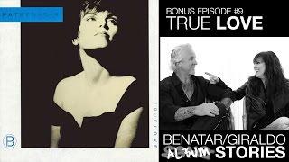 #9 - "True Love" - Benatar/Giraldo BONUS Album Stories Contest!