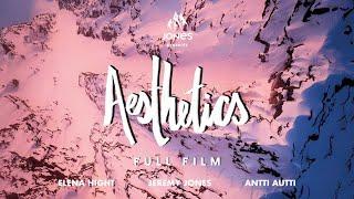 Jones Presents | Aesthetics (Full Film) - Featuring Jeremy Jones, Antti Autti, Elena Hight