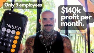 $140k profit per month (single digit employees)