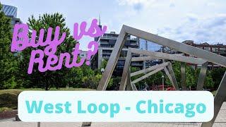 Is It Better To Buy Or Rent In The West Loop Of Chicago?