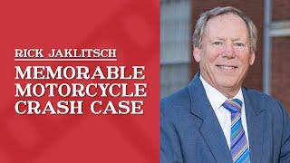 Memorable Motorcycle Crash Case | Rick Jaklitsch