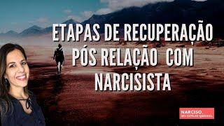 Quais as etapas de recuperação de um relacionamento com um Narcisista?