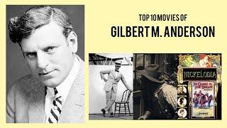 Gilbert M. Anderson |  Top Movies by Gilbert M. Anderson| Movies Directed by  Gilbert M. Anderson